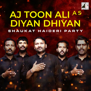 Aj Toon Ali A S Diyan Dhiyan