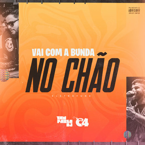 Vai Com a Bunda no Chão (ELETROFUNK)