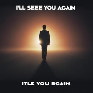 I'll See You Again