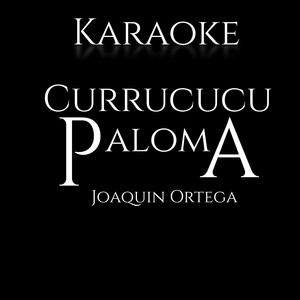 Currucucu Paloma (Karaoke) (Instrumental)