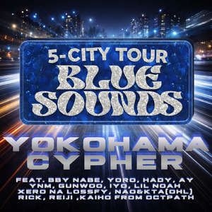 YOKOHAMA CYPHER (feat. BBY NABE, YORO, HADY, 安藤優, YNM, GUNWOO, iyo, Lil Noah, Xero na lossfy, NAO, KTA, roomR & KAIHO)