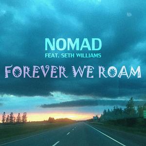 Forever We Roam (feat. Seth Williams)
