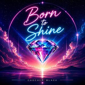 Born to Shine