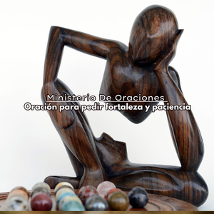 Oración para Pedir Fortaleza y Paciencia