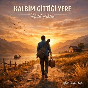 KALBIM GİTTİĞİ YERE