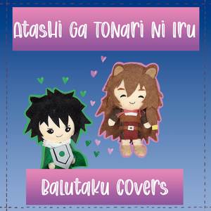 Atashi ga tonari ni iru (From "Tate no Yūsha no Nariagari") (Cover)