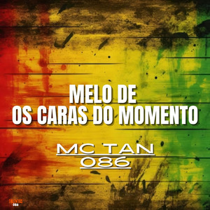 Melô De Os Caras Do Momento