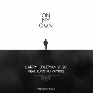 On My Own (feat. Kung Fu Vampire & RobLo)