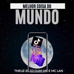 MELHOR COISA DO MUNDO