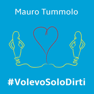 # Volevo solo dirti