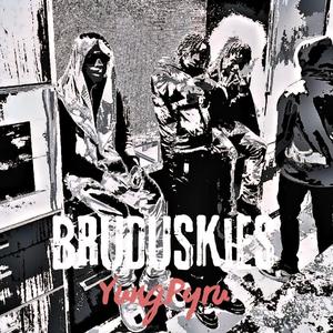 BRUDUSKIES/BREDREN
