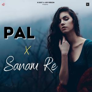 Pal X Sanam Re Chillout