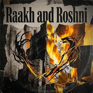 RAAKH & ROSHNI