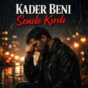 Kader Beni Sende Kırdı