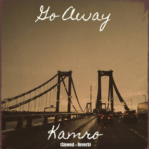 Go Away (Slowed + Reverb)