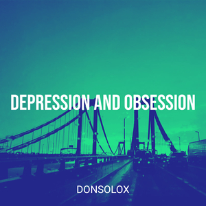 Depression and Obsession