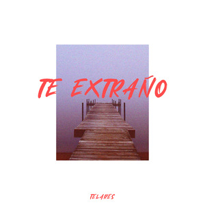 Te Extraño