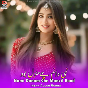 Nami Danam Che Manzil Bood