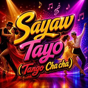 Sayaw Tayo Tango Cha-cha