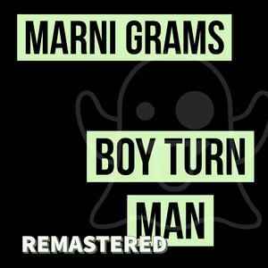 Boy Turn Man (Remastered) (Remastered)