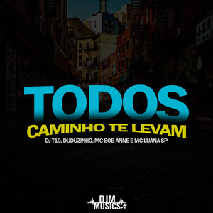Todos Caminho Te Levam
