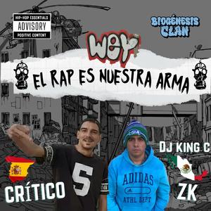 El rap es nuestra arma (feat. ZK, Crítico & DJ King C)