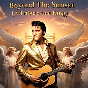 Beyond the Sunset (A Tribute to a King)