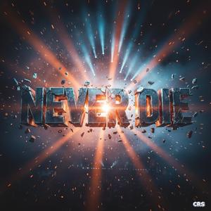 Never Die