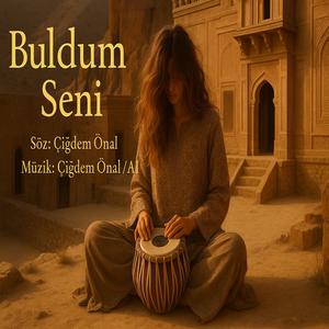 BULDUM SENİ