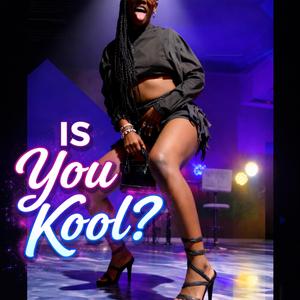 Is You Kool?