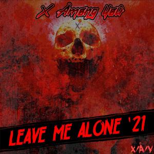 Leave Me Alone '21(Twiztid Homage) (feat. Jae Tui, The Unknown Factor, Mistah DKB, Jay D-Day Hardaway, Caust Draven, Bounce Ball Boogie & SheWolf55)