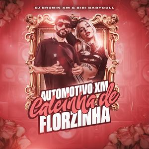 Automotivo Xm, Calcinha de Florzinha