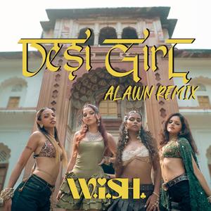 Desi Girl (Alawn Remix)