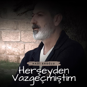 Herşeyden Vazgeçmiştim