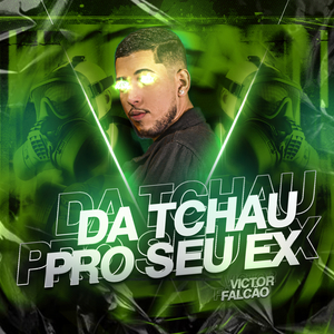 Da Tchau Pro Seu Ex