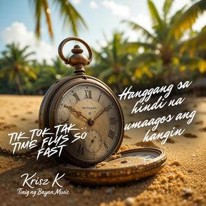 Time flys so fast (Hanggang Sa Hindi Na Umaagos ang Hangin)