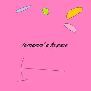 Turnamm' a fa pace