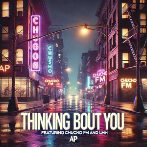 Thinking Bout You (feat. Chucho FM & LMH)