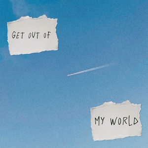 Get Out of My World (Prod.by L.H)