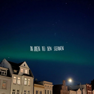 Da oben bei den Sternen