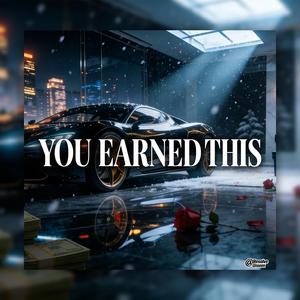 YOU EARNED THIS