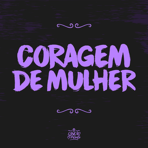 Coragem de Mulher