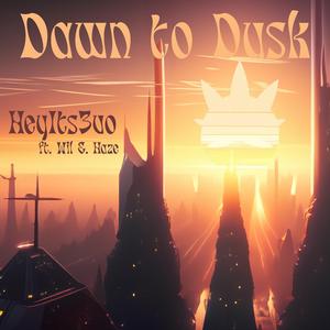 Dawn To Dusk (feat. Wil E Haze)