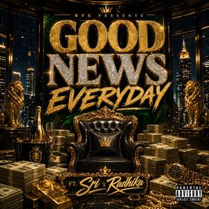 Good News Everyday (feat. Sri & Radhika)