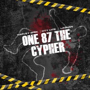 One 87 The Cypher (feat. City Lyfe & Laquan)