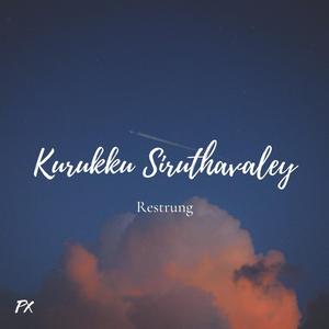 Kurukku Siruthavaley restrung (feat. Dharani)