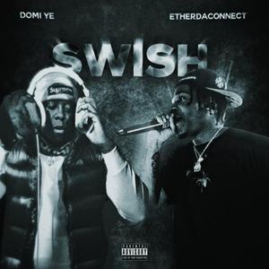 SWISH (feat. Ether Da Connect)