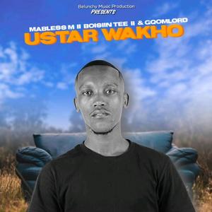 UStar Wakho (feat. Boisiin Tee Vocalist & GqoMLorD)