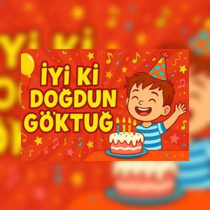 İyi Ki Doğdun Göktuğ - Doğum Günü Şarkısı