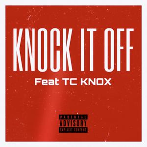 Knock It Off (feat. TC Knox)